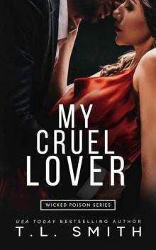 My Cruel Lover (Wicked Poison Book 3) My Cruel Lover (Wicked Poison Book 3)