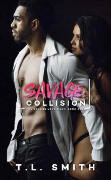 Savage Collision (A Savage Love Duet #1) Savage Collision (A Savage Love Duet #1)
