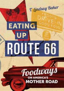 Eating Up Route 66: Foodways On America’s Mother Road
