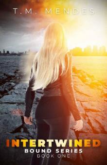 Intertwined: A Sci-Fi Romance Novel (Bound Series Book 1) Intertwined: A Sci-Fi Romance Novel (Bound Series Book 1)