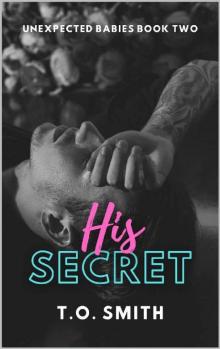 His Secret: Book II of The Unexpected Babies Duet