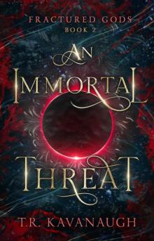 An Immortal Threat