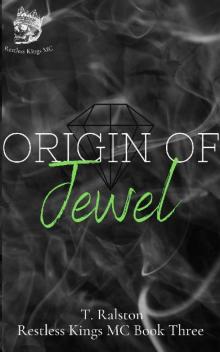 Origin of Jewel (The Restless Kings Motorcycle Club Book 3)