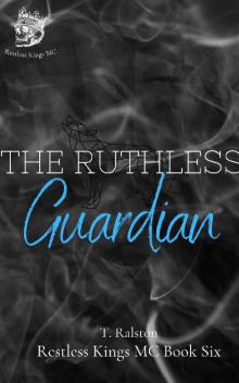 The Ruthless Guardian (The Restless Kings Motorcycle Club Book 6)