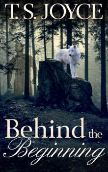Behind the Beginning (Becoming the Wolf Book 1) Behind the Beginning (Becoming the Wolf Book 1)