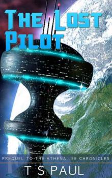 Athena Lee Chronicles 0: The Lost Pilot Athena Lee Chronicles 0: The Lost Pilot