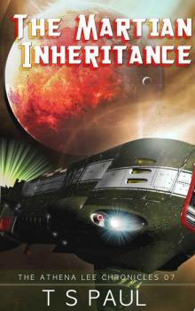 Athena Lee Chronicles 7: The Martian Inheritance Athena Lee Chronicles 7: The Martian Inheritance
