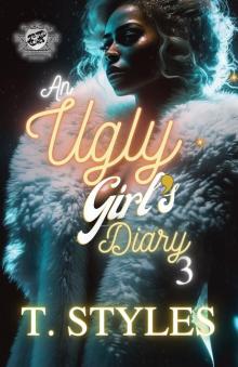 An Ugly Girl's Diary 3 (The Cartel Publications Presents) An Ugly Girl's Diary 3 (The Cartel Publications Presents)