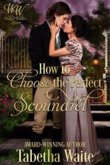 How to Choose the Perfect Scoundrel: Wicked Widows’ League