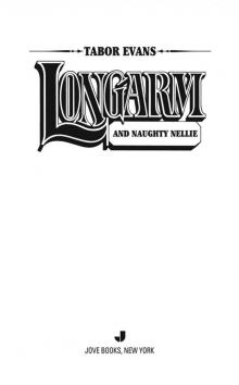 Longarm and Naughty Nellie Longarm and Naughty Nellie
