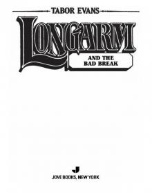 Longarm and the Bad Break