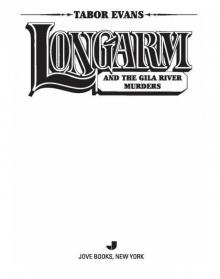 Longarm and the Gila River Murders