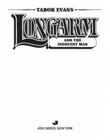 Longarm and the Innocent Man Longarm and the Innocent Man