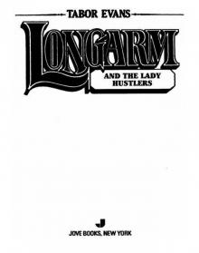 Longarm and the Lady Hustlers