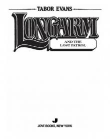 Longarm and the Lost Patrol Longarm and the Lost Patrol