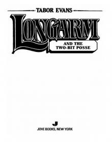 Longarm and the Two-Bit Posse Longarm and the Two-Bit Posse