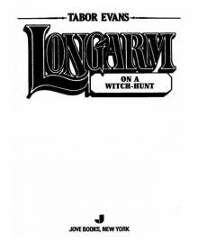 Longarm on a Witch-Hunt Longarm on a Witch-Hunt