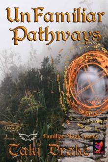 UnFamiliar Pathways (Familiar Magic Book 4)