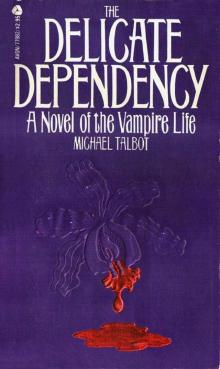 The Delicate Dependency: A Novel of the Vampire Life