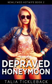 Depraved Honeymoon (Newlywed Hotwife Book 2)