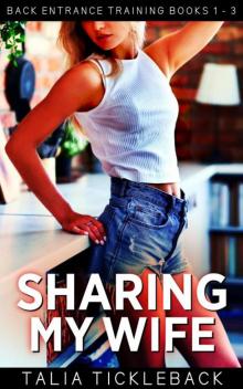 Sharing My Wife: Back Entrance Training Books 1 - 3