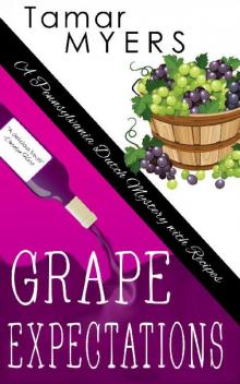 Grape Expectations: A Pennsylvania Dutch Mystery With Recipes
