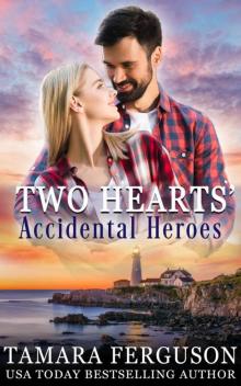 TWO HEARTS’ ACCIDENTAL HEROES (Two Hearts Wounded Warrior Romance Book 26)
