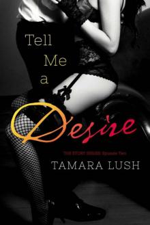 Tell Me a Desire (The Story Series Book 2) Tell Me a Desire (The Story Series Book 2)