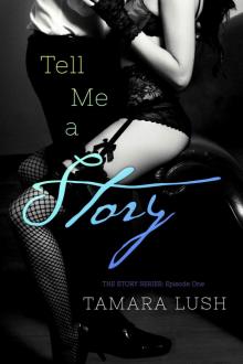 Tell Me a Story (The Story Series Book 1) Tell Me a Story (The Story Series Book 1)