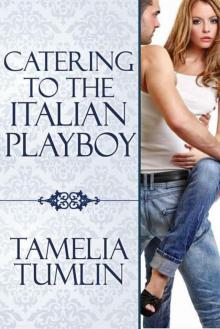 Catering to the Italian Playboy Catering to the Italian Playboy