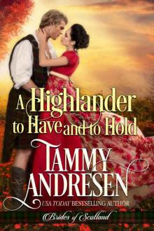 A Highlander to Have and to Hold: Scottish Historical Romance (Brides of Scotland Book 2) A Highlander to Have and to Hold: Scottish Historical Romance (Brides of Scotland Book 2)