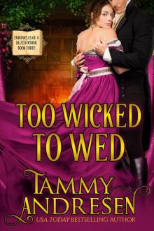 Too Wicked to Wed: Chronicles of a Bluestocking Book Three Too Wicked to Wed: Chronicles of a Bluestocking Book Three