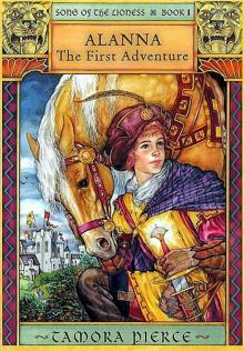 The Song Of The Lioness Quartet #1 - Alanna - The First Adventure The Song Of The Lioness Quartet #1 - Alanna - The First Adventure