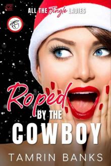 Roped by the Cowboy: Holiday Second Chance Romance (All the Jingle Ladies)