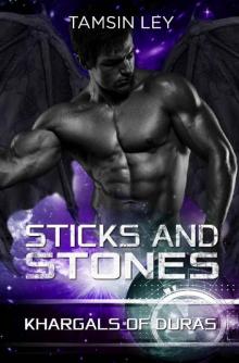Sticks and Stones Sticks and Stones