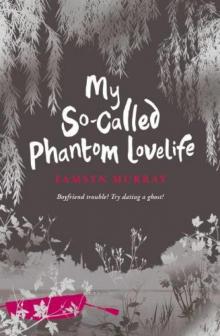My So-Called Phantom Love Life My So-Called Phantom Love Life