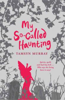 Tamsyn Murray-My So-Called Haunting Tamsyn Murray-My So-Called Haunting