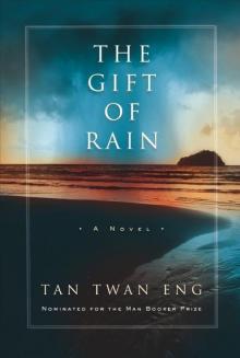 The Gift of Rain: A Novel The Gift of Rain: A Novel