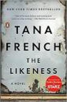 The Likeness A Novel The Likeness A Novel