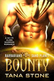 Bounty: A Sc-Fi Alien Warrior Romance (Barbarians of the Sand Planet Book 1)