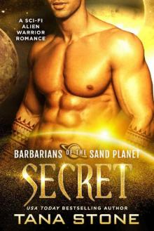Secret: A Sci-Fi Alien Warrior Romance (Barbarians of the Sand Planet Book 9)