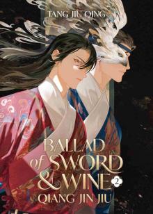 Ballad of Sword and Wine: Qiang Jin Jiu Vol. 2