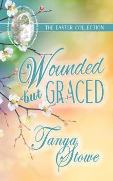 Wounded but Graced: Love at Heart's Haven Wounded but Graced: Love at Heart's Haven