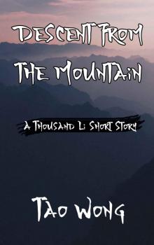 A Thousand Li: Descent from the Mountain: A Cultivation Short Story