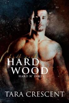 Hard Wood (Hard n' Dirty Book 3)