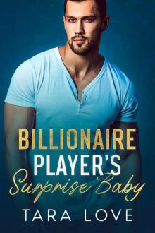 Billionaire Player's Secret Baby: A Forced Proximity Hockey Romance (Book 1)
