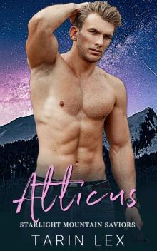 Atticus (Starlight Mountain Saviors Book 4) Atticus (Starlight Mountain Saviors Book 4)