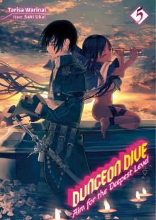 DUNGEON DIVE: Aim for the Deepest Level Volume 5 DUNGEON DIVE: Aim for the Deepest Level Volume 5