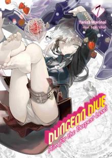 DUNGEON DIVE: Aim for the Deepest Level Volume 7 DUNGEON DIVE: Aim for the Deepest Level Volume 7