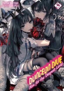 DUNGEON DIVE: Aim for the Deepest Level Volume 8 DUNGEON DIVE: Aim for the Deepest Level Volume 8